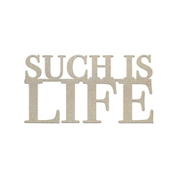 Couture Creations C'est La Vie Chipboard Such is Life Sentiment 1pc