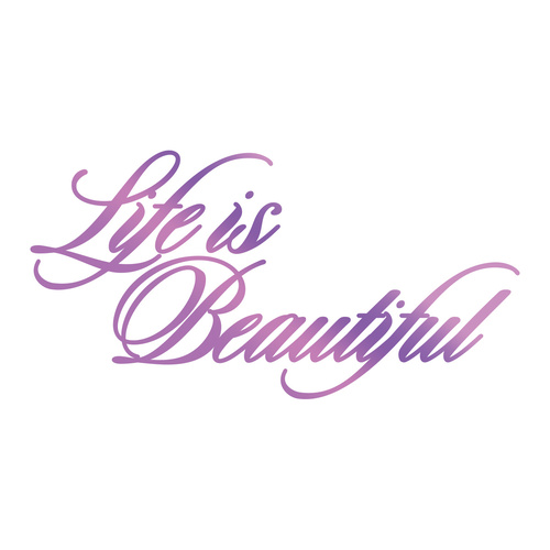Couture Creations Everyday Sentiments Hotfoil Stamp Life is Beautiful