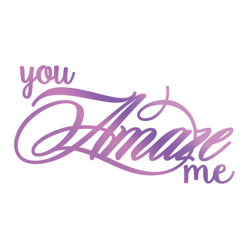 Couture Creations Everyday Sentiments Hotfoil Stamp Amaze Me