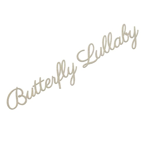 Couture Creations Gentlemans Emporium Chipboard Butterfly Lullaby Sentiment