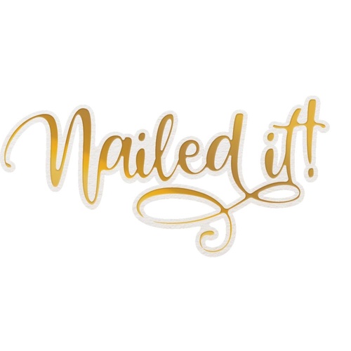 Couture Creations Delightful Sentiments Cut Foil and Emboss Die Nailed It