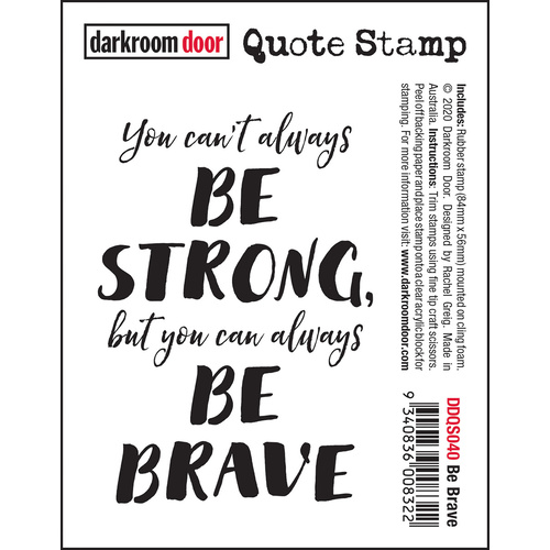 Darkroom Door Be Brave Quote Stamp