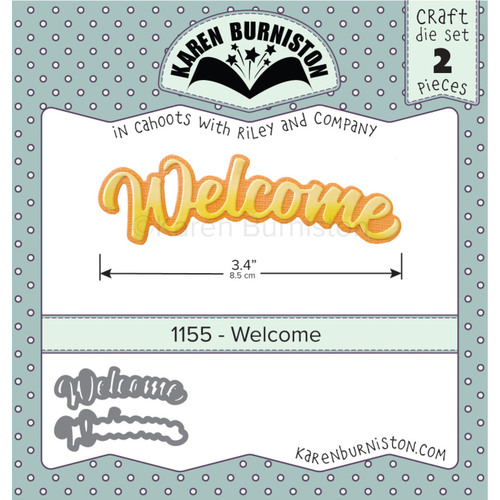 Karen Burniston Welcome Die
