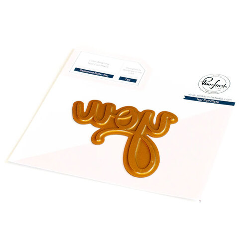 PinkFresh Studio Sentiment Suite - You Hot Foil Plate