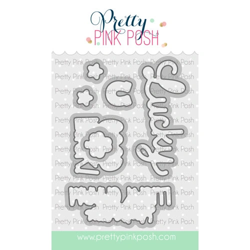 Pretty Pink Posh Lucky to Know You Coordinating Dies